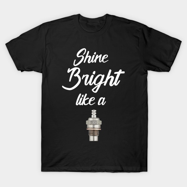 Shine bright like a Glow Plug - RC PLANES T-Shirt by Pannolinno